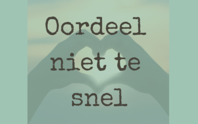 Oordeel niet te snel