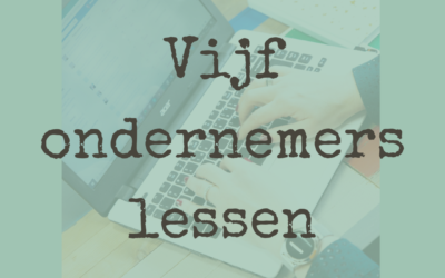 Vijf ondernemerslessen na 10 jaar ondernemen